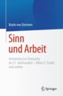 Image for Sinn und Arbeit : Antworten zur Sinnsuche im 21. Jahrhundert – Viktor E. Frankl und andere