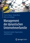 Image for Management Der Dynastischen Unternehmerfamilie: Zwischen Familie, Organisation Und Netzwerk