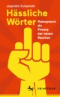 Image for Hassliche Worter: Hatespeech Als Prinzip Der Neuen Rechten