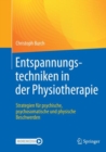 Image for Entspannungstechniken in Der Physiotherapie: Strategien Fur Psychische, Psychosomatische Und Physische Beschwerden