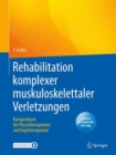 Image for Rehabilitation komplexer muskuloskelettaler Verletzungen : Kompendium fur Physiotherapeuten und Ergotherapeuten