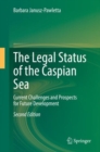 Image for The legal status of the Caspian Sea  : current challenges and prospects for future development