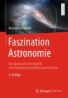 Image for Faszination Astronomie : Ein topaktueller Einstieg fur alle naturwissenschaftlich Interessierten