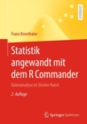 Image for Statistik angewandt mit dem R Commander : Datenanalyse ist (k)eine Kunst