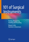 Image for 101 of Surgical Instruments: Naming, Recognizing, Handling and Presenting