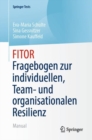 Image for FITOR - Fragebogen zur individuellen, Team und organisationalen Resilienz : Manual