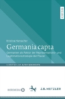 Image for Germania capta : Germanien als Faktor der Reprasentations-  und Legitimationsstrategie der Flavier