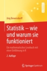 Image for Statistik - Wie Und Warum Sie Funktioniert: Ein Mathematisches Lesebuch Mit Einer Einfuhrung in R