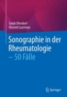 Image for Sonographie in Der Rheumatologie - 50 Falle