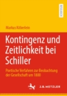 Image for Kontingenz Und Zeitlichkeit Bei Schiller: Poetische Verfahren Zur Beobachtung Der Gesellschaft Um 1800