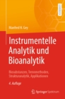 Image for Instrumentelle Analytik Und Bioanalytik: Biosubstanzen, Trennmethoden, Strukturanalytik, Applikationen