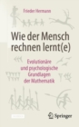 Image for Wie Der Mensch Rechnen Lernt(e): Evolutionare Und Psychologische Grundlagen Der Mathematik