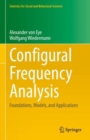 Image for Configural frequency analysis  : foundations, models, and applications