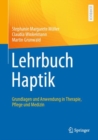 Image for Lehrbuch Haptik : Grundlagen und Anwendung in Therapie, Pflege und Medizin