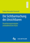 Image for Die Sichtbarmachung Des Unsichtbaren: Visualisierungsstrategien Zenbuddhistischer Kunst