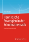 Image for Heuristische Strategien in Der Schulmathematik: Eine Methodendidaktik
