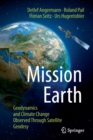 Image for Mission Earth  : geodynamics and climate change observed through satellite geodesy