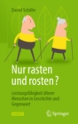 Image for Nur Rasten Und Rosten?: Leistungsfahigkeit Alterer Menschen in Geschichte Und Gegenwart