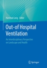 Image for Out-of Hospital Ventilation: An Interdisciplinary Perspective on Landscape and Health