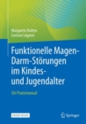 Image for Funktionelle Magen-Darm-Storungen im Kindes- und Jugendalter : Ein Praxismanual