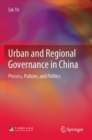 Image for Urban and regional governance in China  : process policies and politics