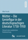 Image for Mutter - Die Geniefigur in Der Deutschsprachigen Literatur 1750 - 1950: Versuch Einer Analytischen Neubewertung