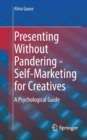 Image for Presenting without pandering  : self-marketing for creatives