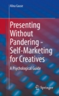 Image for Presenting Without Pandering - Self-Marketing for Creatives: A Psychological Guide