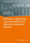 Image for HUTTE Band 1: Mathematisch-naturwissenschaftliche und allgemeine Grundlagen fur Ingenieure