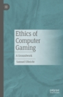 Image for Ethics of Computer Gaming: A Groundwork