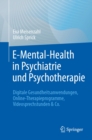 Image for E-Mental-Health in Psychiatrie und Psychotherapie: Digitale Gesundheitsanwendungen, Online-Therapieprogramme, Videosprechstunden &amp; Co