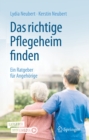 Image for Das Richtige Pflegeheim Finden: Ein Ratgeber Fur Angehorige
