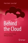 Image for Behind the Cloud: A Theory of the Private Without Secrecy