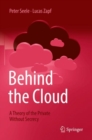 Image for Behind the cloud  : a theory of the private without secrecy