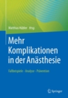Image for Mehr Komplikationen in Der Anästhesie: Fallbeispiele - Analyse - Prävention