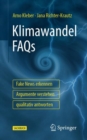Image for Klimawandel FAQs - Fake News erkennen, Argumente verstehen, qualitativ antworten