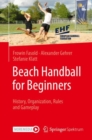 Image for Beach handball for beginners  : history, organization, rules and gameplay