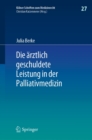Image for Die Arztlich Geschuldete Leistung in Der Palliativmedizin