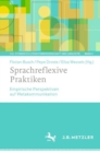 Image for Sprachreflexive Praktiken: Empirische Perspektiven Auf Metakommunikation