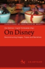 Image for On Disney  : deconstructing images, tropes and narratives