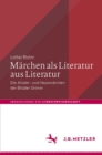 Image for Marchen Als Literatur Aus Literatur: Die Kinder- Und Hausmarchen&quot; Der Bruder Grimm