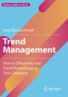 Image for Trend management  : how to effectively use trend-knowledge in your company