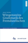 Image for Wittgensteins Grammatik Des Fremdseelischen