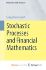 Image for Stochastic Processes and Financial Mathematics