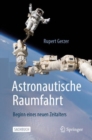 Image for Astronautische Raumfahrt: Beginn Eines Neuen Zeitalters