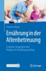 Image for Ernahrung in Der Altenbetreuung: Esskultur, Biographie Und Religion Im Verpflegungsalltag