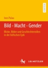 Image for Bild - Macht - Gender: Blicke, Bilder Und Geschlechterrollen in Der Hofischen Epik