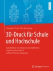 Image for 3D-Druck Fur Schule Und Hochschule: Konstruktion Von Naturwissenschaftlichem Experimentiermaterial Mit Best-Practice-Beispielen