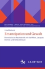 Image for Emanzipation und Gewalt: Feministische Rechtskritik mit Karl Marx, Jacques Derrida und Gilles Deleuze