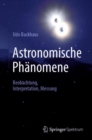 Image for Astronomische Phanomene: Beobachtung, Interpretation, Messung
